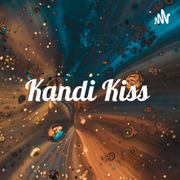 Podcast thumbnail for Kandi Kiss 💋