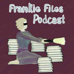 Podcast thumbnail for Frankie Files Podcast
