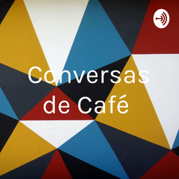 Podcast thumbnail for Conversas de Café