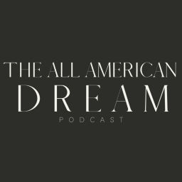 Podcast thumbnail for The All American Dream