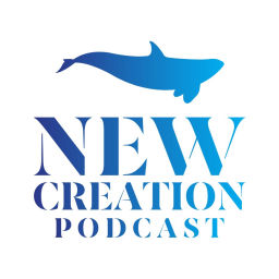 Podcast thumbnail for New Creation Podcast