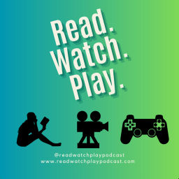 Podcast thumbnail for Read, Watch, Play Podcast