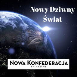 Podcast thumbnail for Nowa Konfederacja | Polska & Świat: geopolityka, polityka i sprawy międzynarodowe