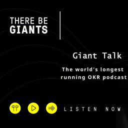 Podcast thumbnail for Giant Talk: The World‘s First OKR Podcast