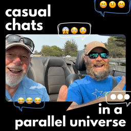 Podcast thumbnail for Casual Chats in a Parallel Universe
