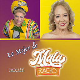 Podcast thumbnail for Lo Mejor de Mala Radio