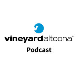 Podcast thumbnail for Vineyard Altoona Podcast