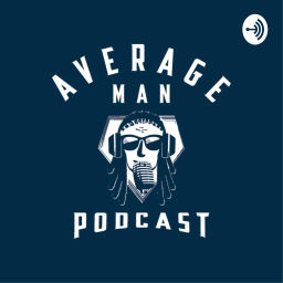 Podcast thumbnail for Average Man Podcast