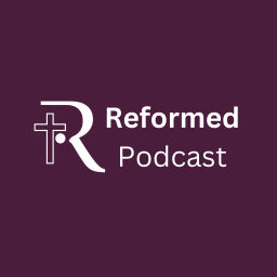 Podcast thumbnail for Reformed