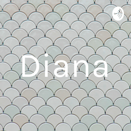Podcast thumbnail for Diana
