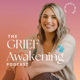 Podcast thumbnail for Grief Awakening Podcast