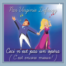 Podcast thumbnail for Ceci n'est pas un opéra ( c'est encore mieux)
