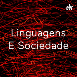 Podcast thumbnail for Linguagens E Sociedade
