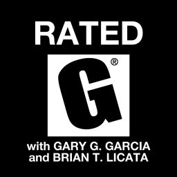Podcast thumbnail for Rated G with Gary G. Garcia and Brian T. Licata