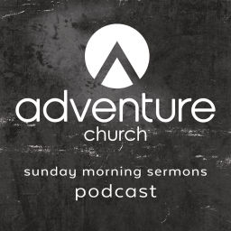 Podcast thumbnail for Adventure Church Podcast