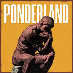 Podcast thumbnail for Ponderland