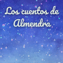 Podcast thumbnail for Los Cuentos de Almendra