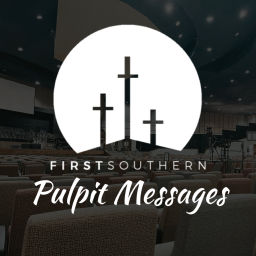 Podcast thumbnail for First Southern Pulpit Messages