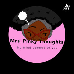 Podcast thumbnail for MRS_PINKY Thoughts