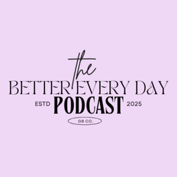 Podcast thumbnail for The Better Everyday Podcast