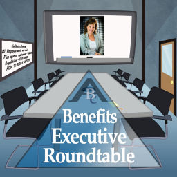 Podcast thumbnail for Benefits Executive Roundtable