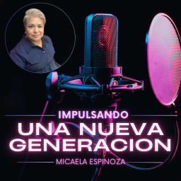 Podcast thumbnail for Impulsando Una Nueva Generación