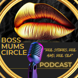 Podcast thumbnail for The Boss Mums Circle