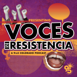 Podcast thumbnail for Voces de Resistencia: A 9to5 Colorado Podcast