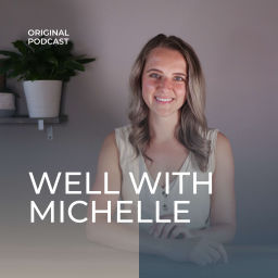 Podcast thumbnail for Well With Michelle