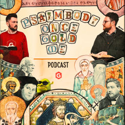 Podcast thumbnail for Psalmbody Once Told Me