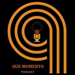 Podcast thumbnail for Que Momento Podcast
