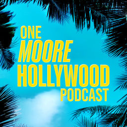Podcast thumbnail for One Moore Hollywood Podcast