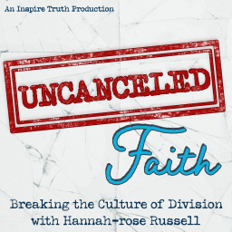 Podcast thumbnail for UNCANCELED Faith
