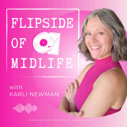 Podcast thumbnail for FLIPSIDE OF MIDLIFE®️ with Karli Newman