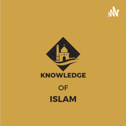 Podcast thumbnail for Knowledge of Islam