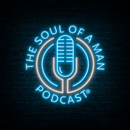 Podcast thumbnail for The Soul of a Man Podcast