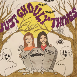 Podcast thumbnail for Just Ghouly Things