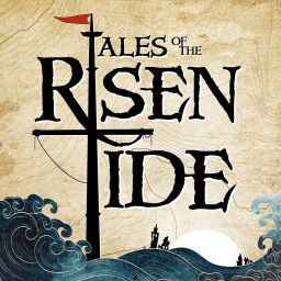 Podcast thumbnail for Tales of the Risen Tide