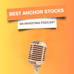 Podcast thumbnail for Best Anchor Stocks
