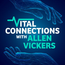 Podcast thumbnail for Vital Connections with Allen Vickers