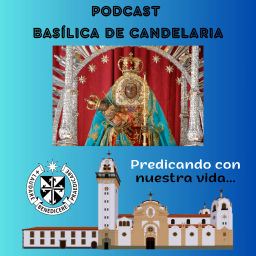 Podcast thumbnail for Basilica de Candelaria - Predicando con nuestra vida