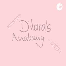 Podcast thumbnail for Dilaras‘s Anatomy