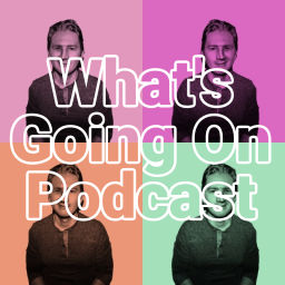 Podcast thumbnail for What's Going On Podcast