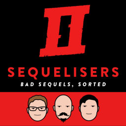 Podcast thumbnail for Sequelisers