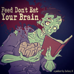 Podcast thumbnail for Feed Don't Eat Your Brain