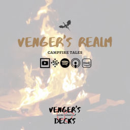 Podcast thumbnail for Venger's Realm: Campfire Tales