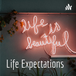 Podcast thumbnail for Life Expectations