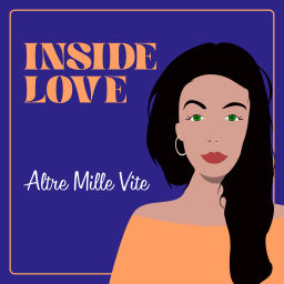 Podcast thumbnail for Inside Love - Altre Mille Vite