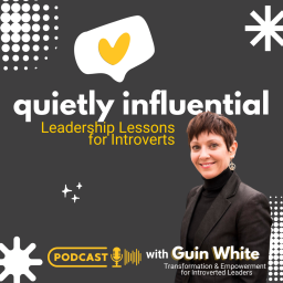 Podcast thumbnail for Quietly Influential: Leadership Lessons for Introverts