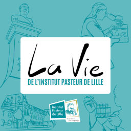 Podcast thumbnail for La Vie de l'Institut Pasteur de Lille